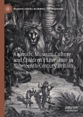 book Animals, Museum Culture and Children’s Literature in Nineteenth-Century Britain: Curious Beasties