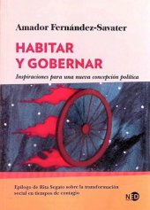 book Habitar y gobernar : inspiraciones para una nueva concepción política