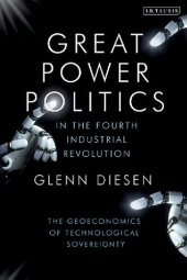 book Great Power Politics in the Fourth Industrial Revolution: The Geoeconomics of Technological Sovereignty