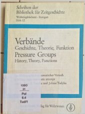 book Verbände : Geschichte, Theorie, Funktion : Ein bibliographisch-systematischer Versuch (Pressure Groups : History, Theory, Functions : A bibliographic systematic attempt)