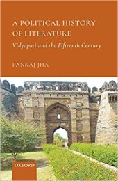 book A Political History of Literature: Vidyapati and the Fifteenth Century