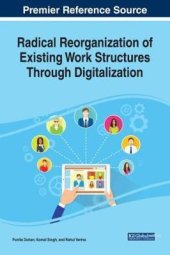 book Radical Reorganization of Existing Work Structures Through Digitalization