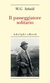 book Il passeggiatore solitario. In ricordo di Robert Walser