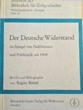 book Der Deutsche Widerstand im Spiegel von Fachliteratur und Publizistik seit 1945 (The German resistance as reflected in specialist literature and journalism since 1945)