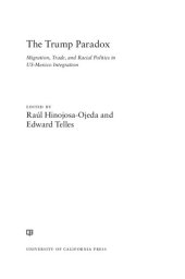 book The Trump Paradox: Migration, Trade, and Racial Politics in US-Mexico Integration