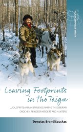 book Leaving Footprints in the Taiga: Luck, Spirits and Ambivalence Among the Siberian Orochen Reindeer Herders and Hunters