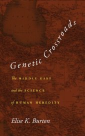 book Genetic Crossroads: The Middle East and the Science of Human Heredity