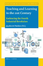 book Teaching and Learning in the 21st Century: Embracing the Fourth Industrial Revolution