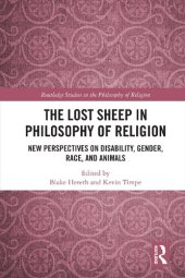 book The Lost Sheep in Philosophy of Religion: New Perspectives on Disability, Gender, Race, and Animals