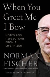 book When You Greet Me I Bow: Notes and Reflections from a Life in Zen