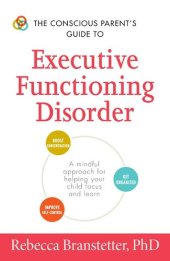 book The Conscious Parent's Guide to Executive Functioning Disorder