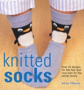 book Knitted Socks: Over 25 Designs for Fab Feet and Cozy Toes for the Whole Family