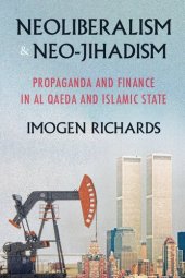 book Neoliberalism and neo-jihadism: Propaganda and finance in Al Qaeda and Islamic State