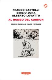 book Al rombo del cannon. Grande guerra e canto popolare