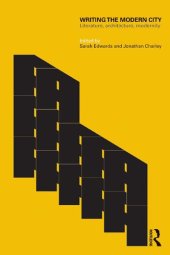 book Writing the Modern City: Literature, Architecture, Modernity