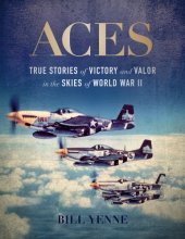 book Aces: True Stories of Victory and Valor in the Skies of World War II