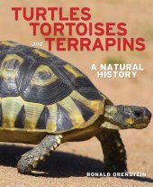 book Turtles, tortoises and terrapins :A Natural History