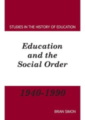 book Education and the Social Order 1940-1990