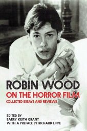 book Robin Wood on the Horror Film: Collected Essays and Reviews