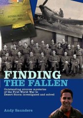 book Finding the Fallen: Outstanding Aircrew Mysteries from the First World War to Desert Storm Investigated and Solved