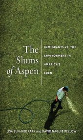 book The Slums of Aspen: Immigrants vs. the Environment in America's Eden