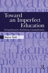 book Toward an Imperfect Education: Facing Humanity, Rethinking Cosmopolitanism