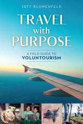 book Travel With Purpose: A Field Guide to Voluntourism