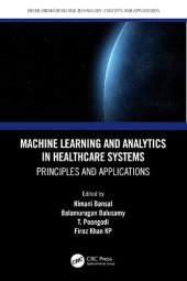 book Machine Learning and Analytics in Healthcare Systems: Principles and Applications