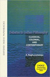 book Debates in Indian Philosophy: Classical, Colonial, and Contemporary