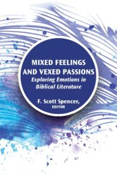 book Mixed Feelings and Vexed Passions: Exploring Emotions in Biblical Literature