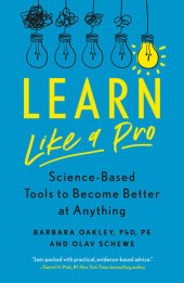 book Learn Like a Pro: Science-Based Tools to Become Better at Anything