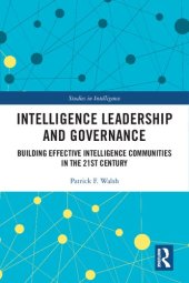 book Intelligence Leadership and Governance: Building Effective Intelligence Communities in the 21st Century