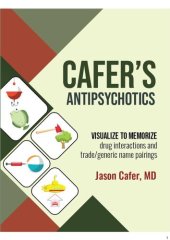 book Cafer's Antipsychotics: Visualize to Memorize