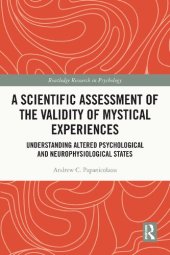 book A Scientific Assessment of the Validity of Mystical Experiences: Understanding Altered Psychological and Neurophysiological States