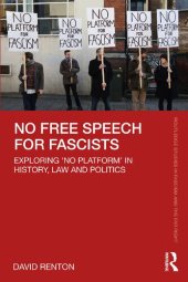 book No Free Speech for Fascists: Exploring “No Platform” in History, Law and Politics