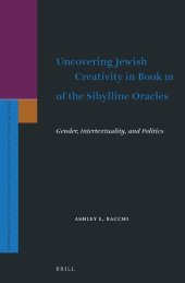 book Uncovering Jewish Creativity in Book III of the Sibylline Oracles: Gender, Intertextuality, and Politics