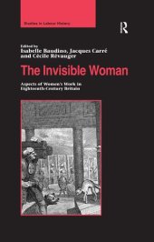 book The Invisible Woman: Aspects of Women's Work in Eighteenth-Century Britain