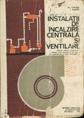 book Instalații de încălzire centrală și ventilare. Manual pentru clasa a XI-a, pentru licee industriale cu profil de construcții, meseria de instalator în construcții, și școli profesionale