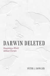 book Darwin Deleted: Imagining a World without Darwin