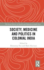 book Society, Medicine and Politics in Colonial India