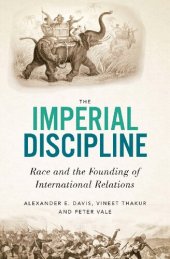 book The Imperial Discipline: Race and the Founding of International Relations