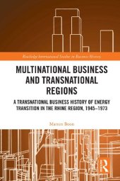 book Multinational Business and Transnational Regions: A History of Energy Transition in the Rhine Region, 1945–1973