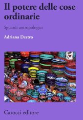 book Il potere delle cose ordinarie. Sguardi antropologici