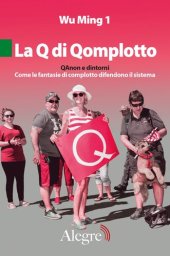 book La Q di Qomplotto. QAnon e dintorni. Come le fantasie di complotto difendono il sistema