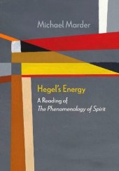 book Hegel's Energy: A Reading of the Phenomenology of Spirit