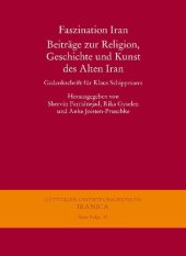 book Faszination Iran. Beitrage Zur Religion, Geschichte Und Kunst Des Alten Iran: Gedenkschrift Fur Klaus Schippmann