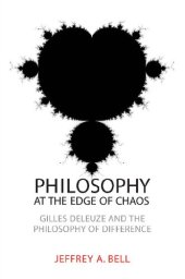 book Philosophy at the Edge of Chaos: Gilles Deleuze and the Philosophy of Difference