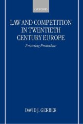 book Law and Competition in Twentieth Century Europe: Protecting Prometheus