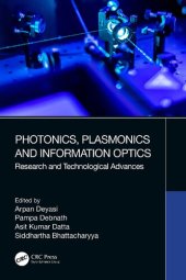 book Photonics, Plasmonics and Information Optics: Research and Technological Advances