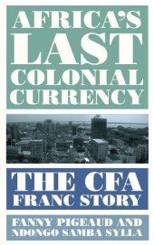 book Africa's Last Colonial Currency: The CFA Franc Story